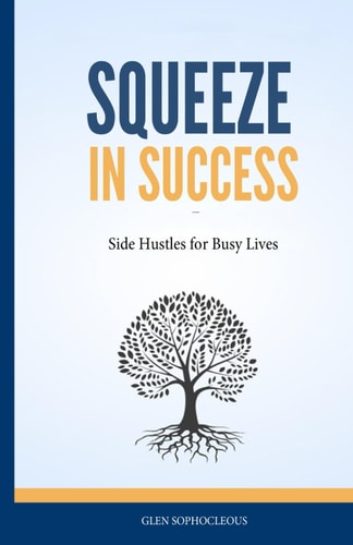 Squeeze in Success Side Hustles for Busy Lives