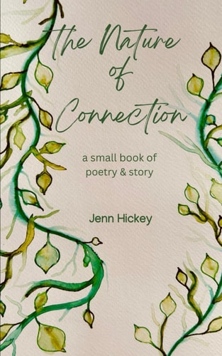 The Nature of Connection A Small Book of Poetry & Story