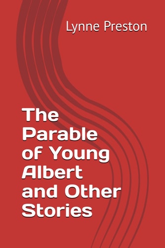 The Parable of Young Albert and Other Stories
