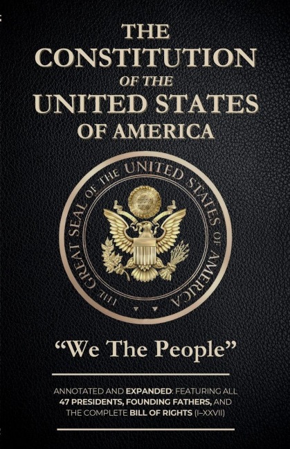 The Constitution of the United States: WE THE PEOPLE: