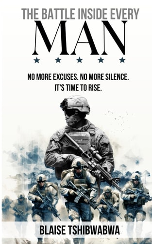 The Battle Inside Every Man No More Excuses. No More Silence. It's Time To Rise