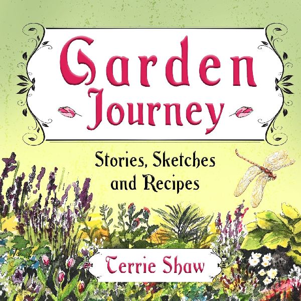 Garden Journey: Stories, Sketches and Recipes