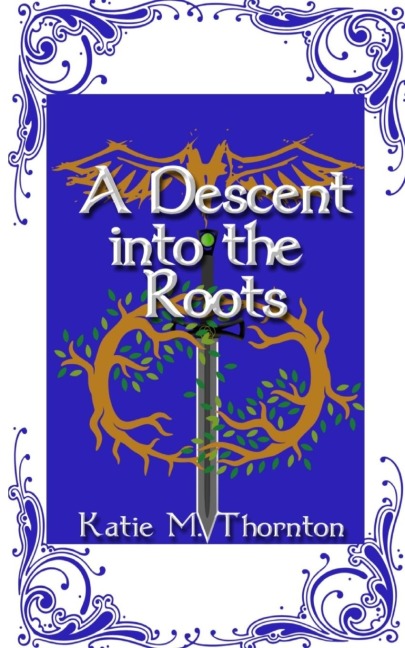 A Descent into the Roots: Book Three of Roots
