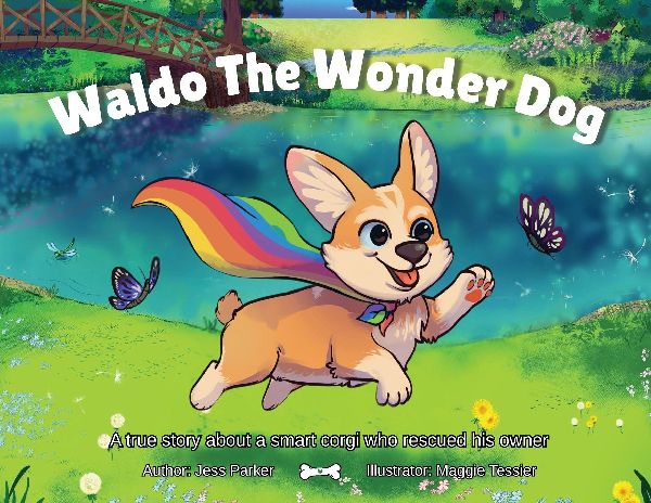 Waldo The Wonder Dog: A true story about a smart corgi who rescued his owner...