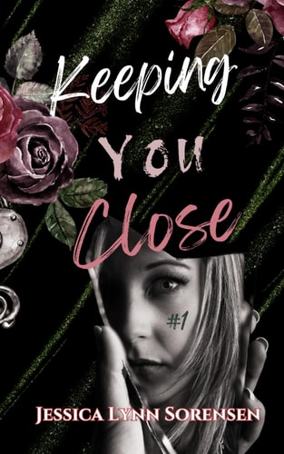 Keeping You Close Part #1