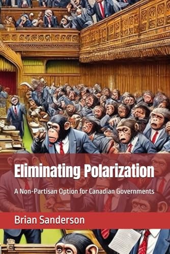 Eliminating Polarization A Non-Partisan Option for Canadian Governments