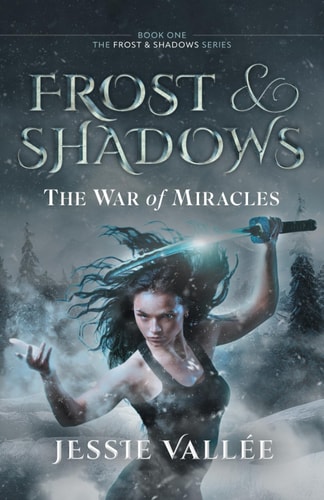 Frost & Shadows The War of Miracles