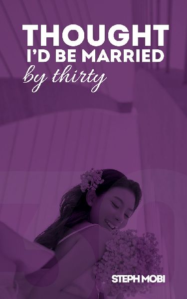 Thought Id Be Married By Thirty