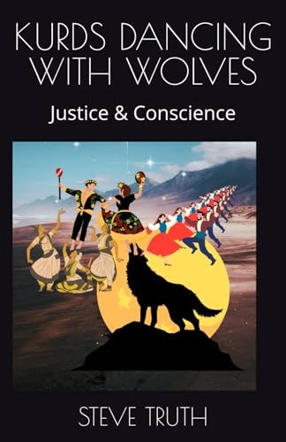 Kurds Dancing with Wolves Justice & Conscience