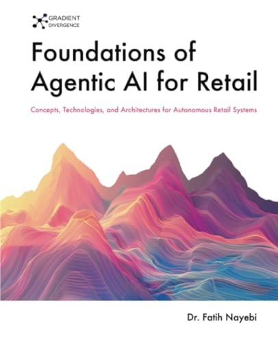 Foundations of Agentic AI for Retail Concepts, Technologies, and Architectures for Autonomous Retail Systems