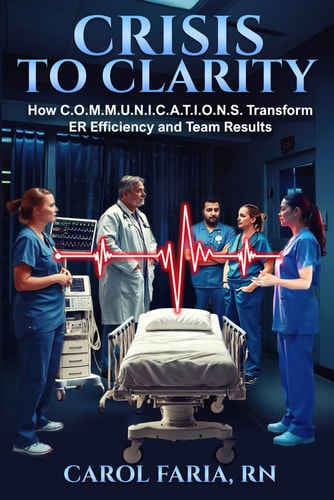 Crisis to Clarity How COMMUNICATIONS Transforms ER Efficiency & Team Results