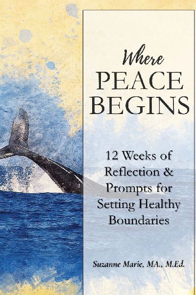 Where Peace Begins: 12 Weeks of Reflections & Prompts for Setting Healthy Boundaries
