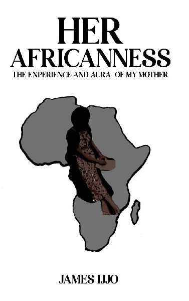 Her Africanness: The Experience and Aura of My Mother