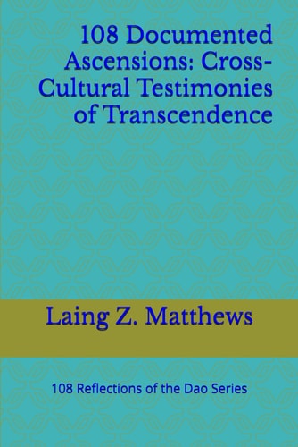 108 Documented Ascensions Cross-Cultural Testimonies of Transcendence