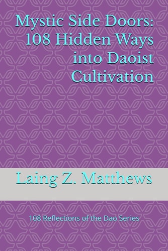 Mystic Side Doors 108 Hidden Ways Into Daoist Cultivation