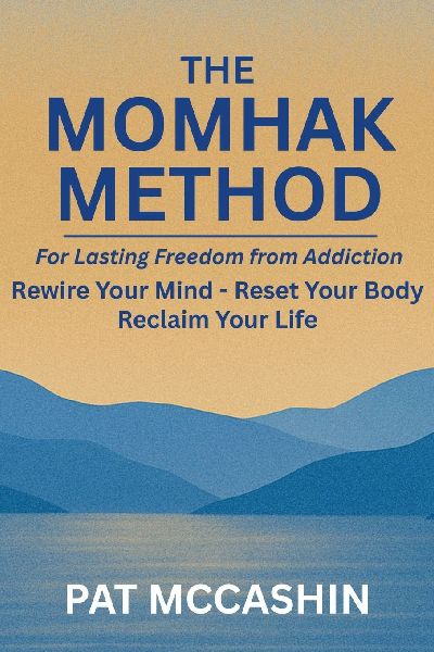 The Momhak Method: The Empowered Path to Addiction Recovery - Master Your Mind and Body for Lasting Freedom