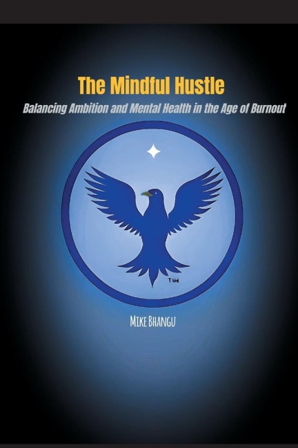 The Mindful Hustle: Balancing Ambition and Mental Health in the Age of Burnout