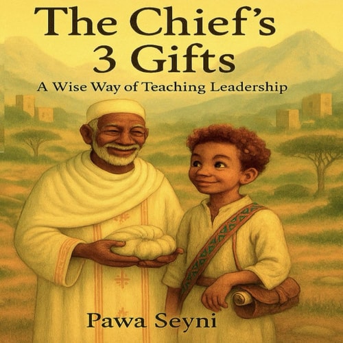 The Chief's Three Gifts A Story About Wisdom, Strength, and Gentle Leadership