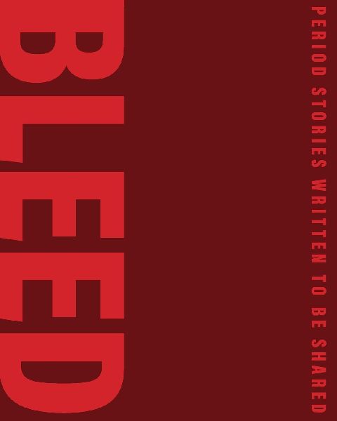 Bleed: Period stories written to be shared