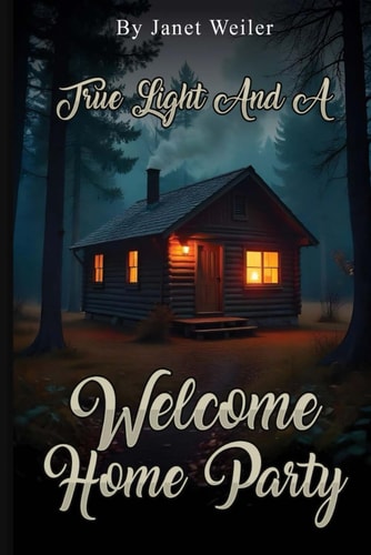 True Light and a Welcome Home Party