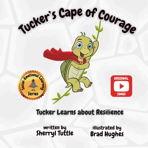 Tucker's Cape of Courage Tucker Learns about Resilience