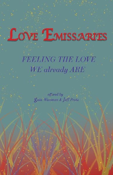 Love Emissaries: Feeling the Love We Already Are