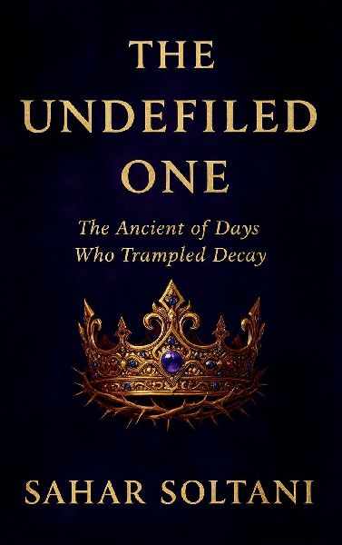 THE UNDEFILED ONE: The Ancient of Days Who Trampled Decay