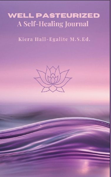 Well Pasteurized: A Self Healing Journal