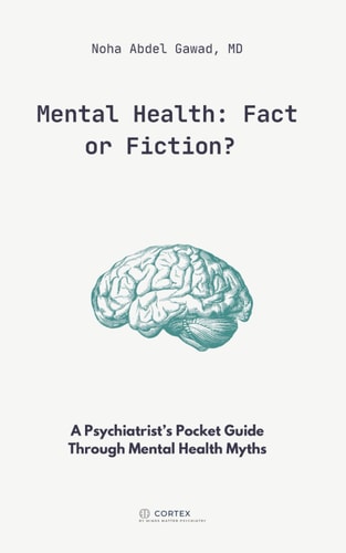 Mental Health Fact Or Fiction?: A Psychiatrist's Pocket Guide Through Mental Health Myths
