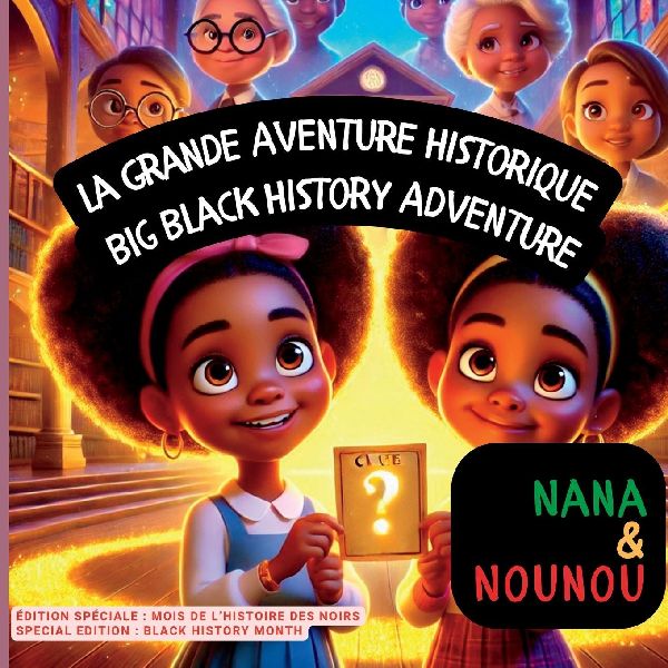 Nana and Nounou: Nana et Nounou : La grande aventure historique