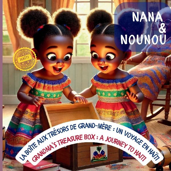 Nana and Nounou: Nana et Nounou : la Boîte aux Trésors de Grand-Mère : Un Voyage en Haïti