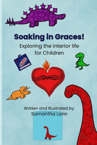 Soaking in Graces Exploring the Interior Life for Children