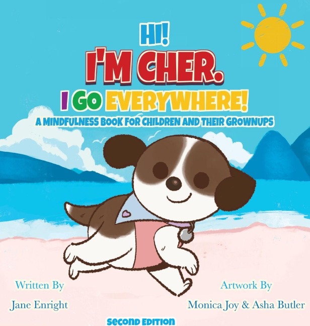 Hi! Im Cher. I Go Everywhere!: A Mindfulness Book for Children and Their Grownups (The CherGoesEverywhere Series, Book 1)