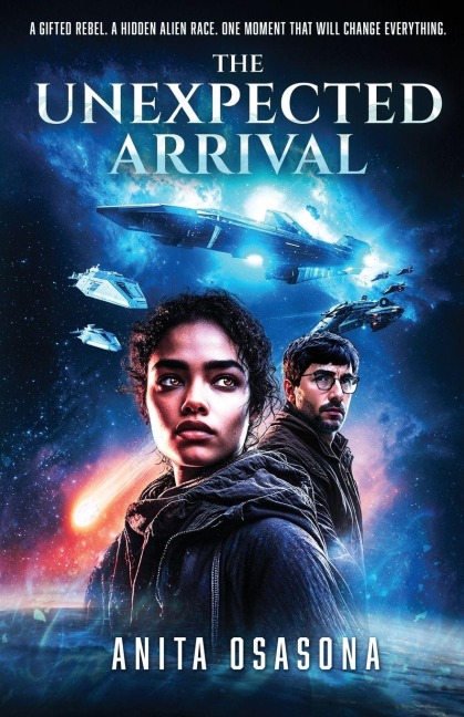 The Unexpected Arrival: A Gifted Rebel. A Hidden Alien Race. One Moment That Will Change Everything.