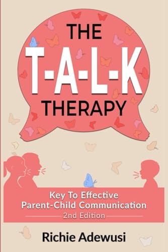 The T.A.L.K Therapy Key To Effective Parent-Child Communication