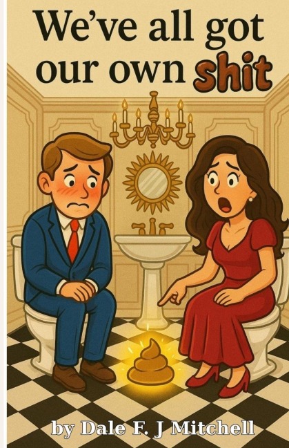 WEVE ALL GOT OUR OWN SHIT!