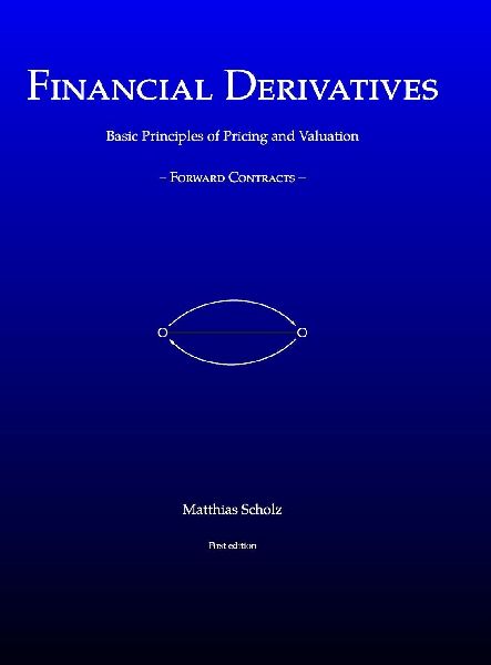 Financial Derivatives: Basic Principles of Pricing and Valuation of Forward Contracts