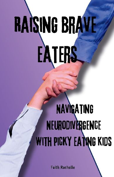Raising Brave Eaters: Navigating  Neurodivergence with Picky Eating Kids