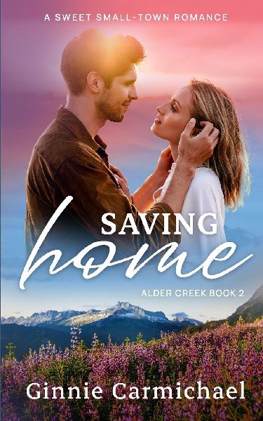 Saving Home: A Sweet Small Town Enemies to Lovers Romance