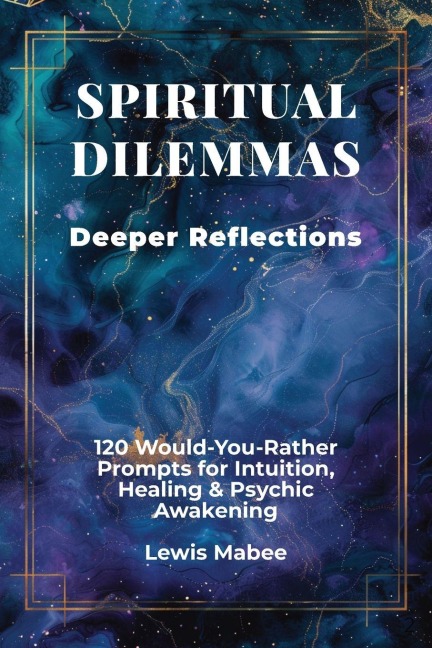 Spiritual Dilemmas: Deeper Reflections