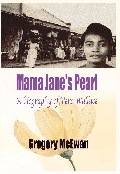 Mama Janes Pearl: A Biography of Vera Wallace