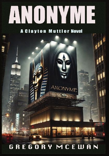 Anonyme: A Clayton Muttler Novel