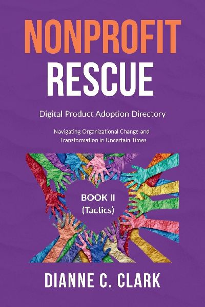 NONPROFIT RESCUE: Book 2 [Tactics]: Digital Product Adoption Directory