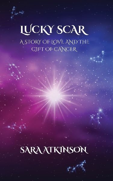 Lucky Scar: A Story of Love and the Gift of Cancer
