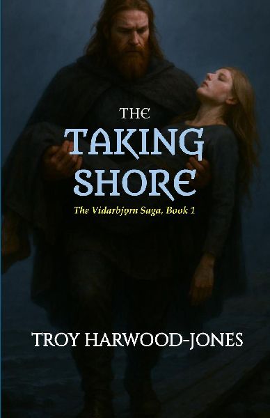 THE TAKING SHORE: The Vidarbjorn Saga, Book I