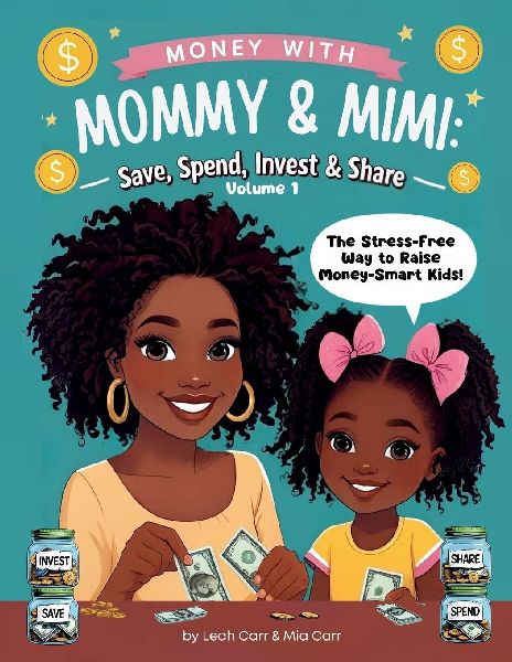 Money with Mommy & Mimi - Save, Spend, Invest & Share: A fun activity book that teaches kids smart money habits