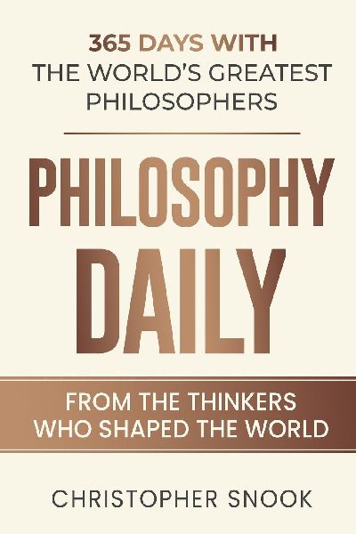 PHILOSOPHY DAILY: 365 DAYS WITH THE WORLDS GREATEST PHILOSOPHERS