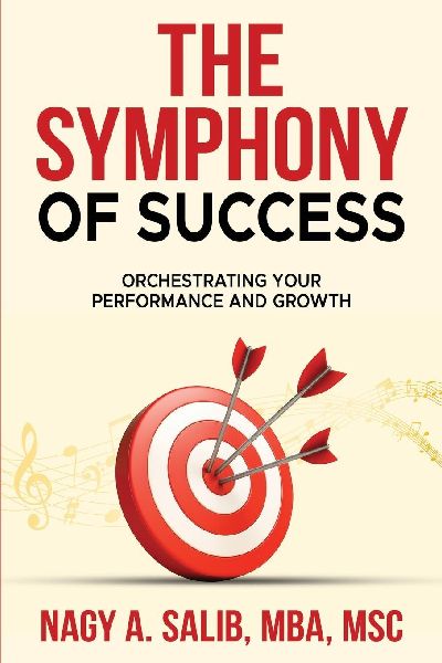 The Symphony of Success - Orchestrating Your Performance And Growth