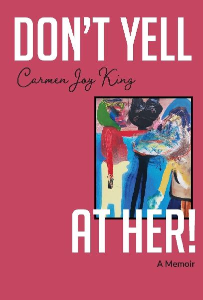 Don't Yell at Her!: A Memoir of Psychedelics, Crossing Borders, and Finding Freedom from Love Addiction