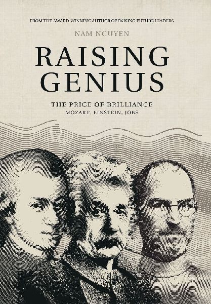 Raising Genius: Mozart, Einstein, Jobs